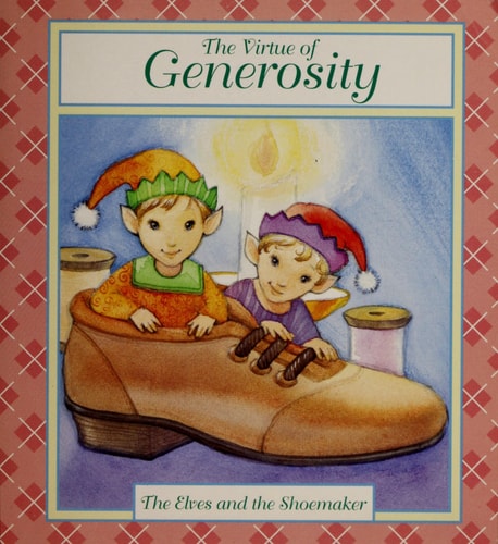 The Virtue of Generosity;The Elves and the Shoemaker