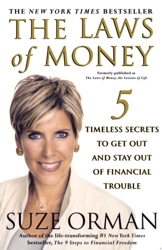 The Laws of Money: 5 Timeless Secrets to Get Out and Stay Out of Financial Trouble