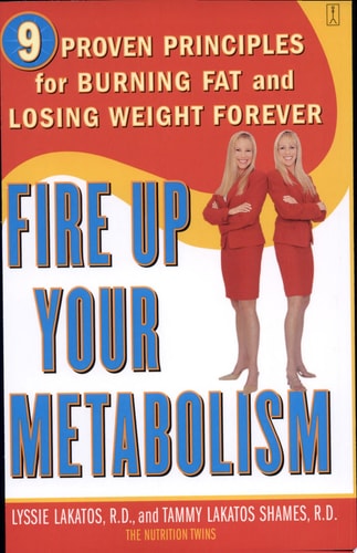 Fire Up Your Metabolism: 9 Proven Principles for Burning Fat and Losing Weight Forever