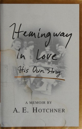 Hemingway in Love: His Own Story