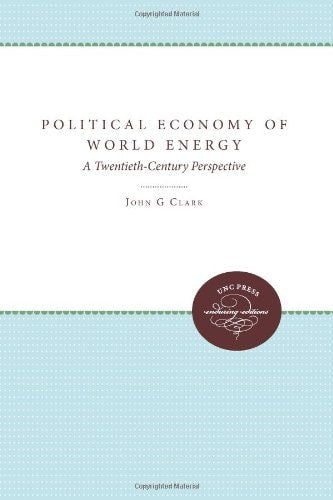 Political Economy of World Energy: A Twentieth Century Perspective