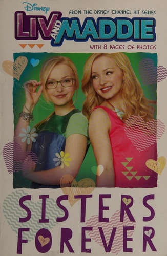 Liv and Maddie Sisters Forever (Liv and Maddie Junior Novel)