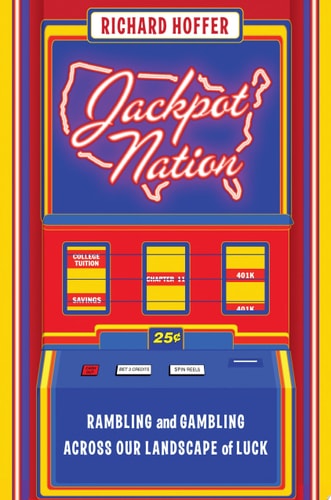 Jackpot Nation: Rambling and Gambling Across Our Landscape of Luck