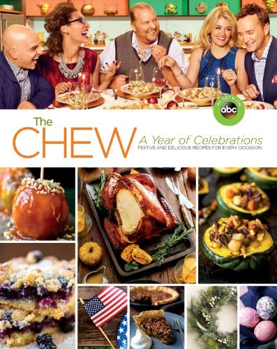 The Chew: A Year of Celebrations Festive and Delicious Recipes for Every Occasion