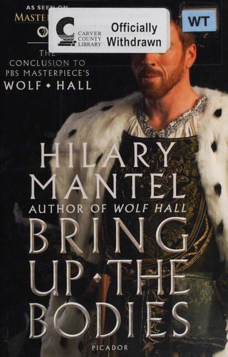 Bring Up the Bodies: The Conclusion to PBS Masterpiece's Wolf Hall: A Novel (Wolf Hall Trilogy, 2)