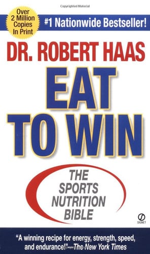 Eat To Win: The Sports Nutrition Bible