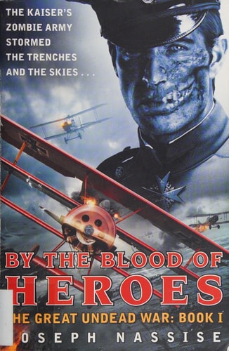By the Blood of Heroes: The Great Undead War: Book I (The Great Undead War, 1)
