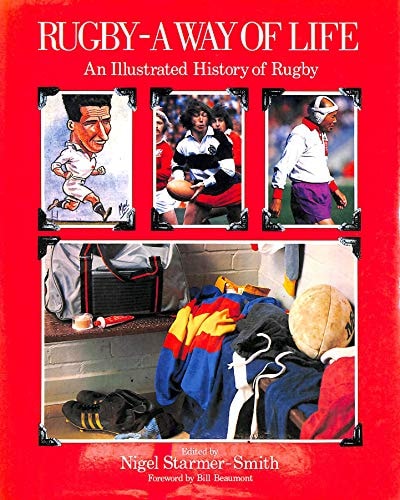 Rugby: A Way of Life: an Illustrated History of Rugby