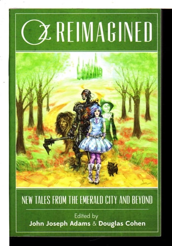 Oz Reimagined: New Tales from the Emerald City and Beyond