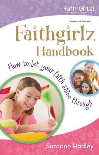 Faithgirlz Handbook, Updated and Expanded: How to Let Your Faith Shine Through