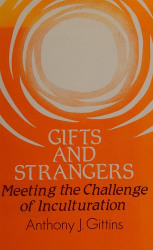 Gifts and Strangers: Meeting the Challenge of Inculturation
