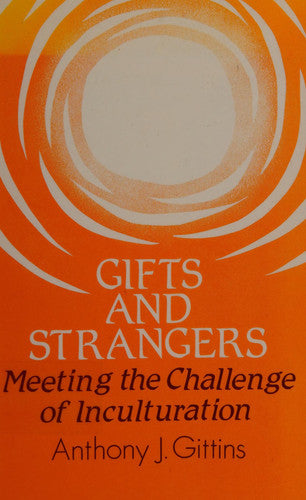 Gifts and Strangers: Meeting the Challenge of Inculturation