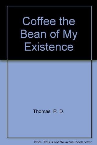 Coffee: The Bean of My Existence