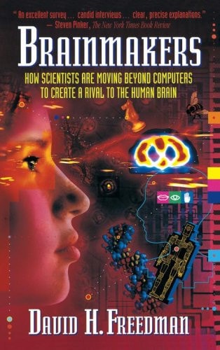 Brainmakers: How Scientists Moving Beyond Computers Create Rival to Humn Brain