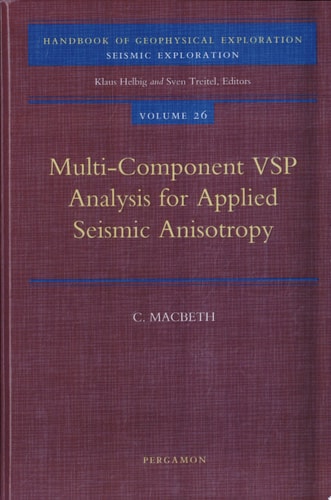 Multi-Component VSP Analysis for Applied Seismic Anisotropy (Handbook of Geophysical Exploration: Seismic Exploration)