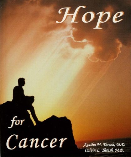 Hope for Cancer / Thrash, Agatha M, MD & Calvin L Jr, MD