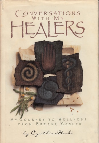 Conversations With My Healers: My Journey to Wellness from Breast Cancer