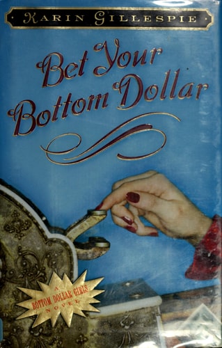 Bet Your Bottom Dollar: A Bottom Dollar Girls Novel