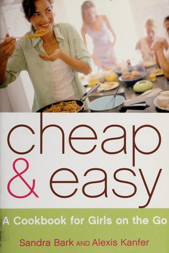 Cheap & Easy: A Cookbook for Girls on the Go