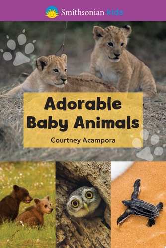 Smithsonian Kids All-Star Readers: Adorable Baby Animals Pre-Level 1