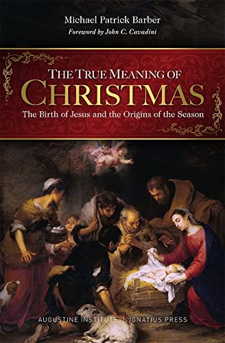 The True Meaning of Christmas: The Birth of Jesus and the Origins of the Season (Paperback)