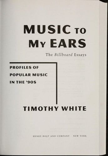 Music to My Ears: The Billboard Essays : Profiles of Popular Music in the '90s