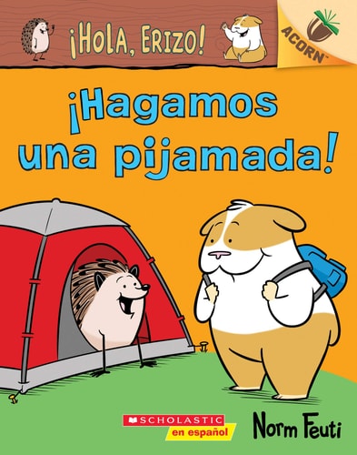 ¡Hola, Erizo! 2: ¡Hagamos una pijamada! (Let's Have a Sleepover!): Un libro de la serie Acorn (Spanish Edition)