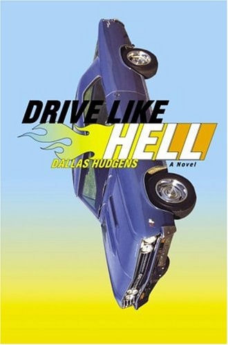 Drive Like Hell: A Novel