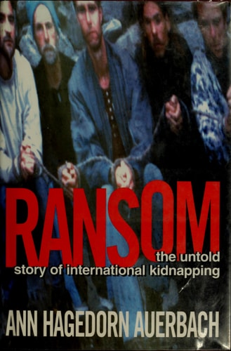 Ransom: The Untold Story of International Kidnapping