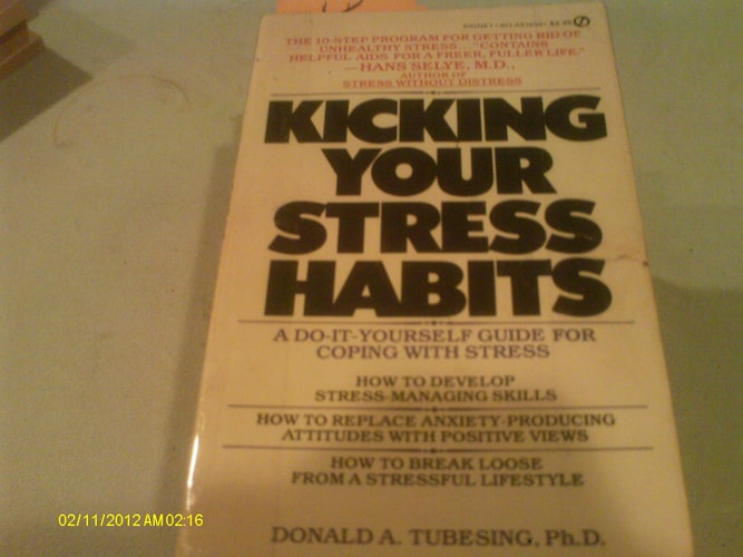 Kicking Your Stress Habits: A Do-It-Yourself Guide for Coping With Stress