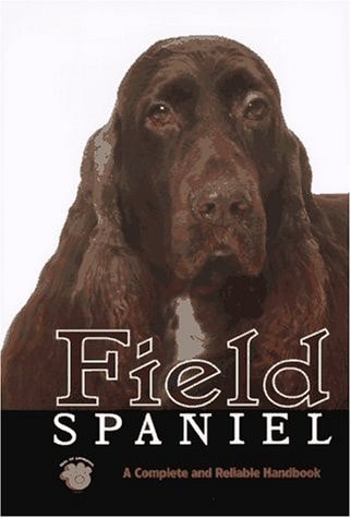 Field Spaniel: A Complete and Reliable Handbook (Rare Breed)
