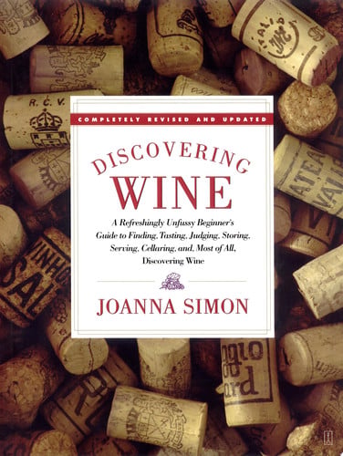 Discovering Wine: A Refreshingly Unfussy Beginner's Guide to Finding, Tasting, Judging, Storing, Serving, Cellaring, and, Most of All, Discovering Wine