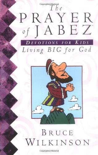 The Prayer of Jabez Devotions for Kids Living Big for God