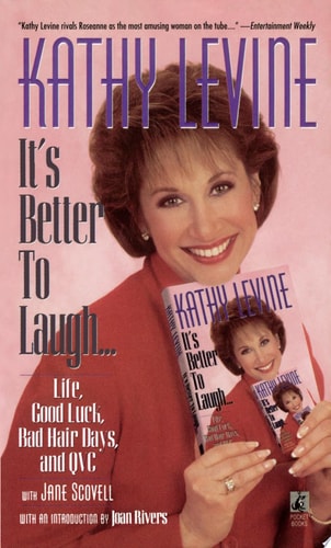 It's Better to Laugh...Life, Good Luck, Bad Hair Days & QVC