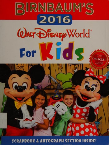 Birnbaum's 2016 Walt Disney World For Kids: The Official Guide (Birnbaum Guides)