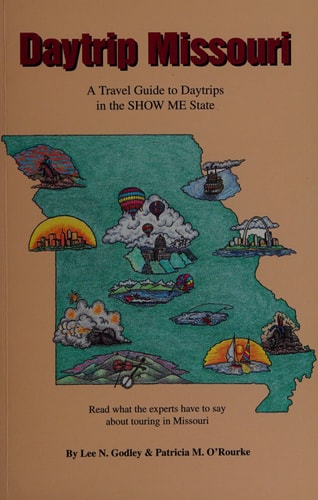 Daytrip Missouri: A travel guide to daytrips in the Show Me State