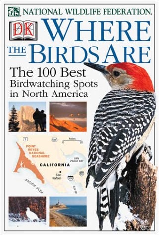 Where the Birds Are: The 100 Best Birdwatching Spots in North America