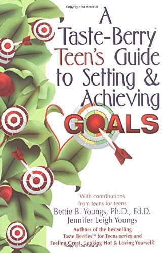 A Taste Berry Teen's Guide to Setting & Achieving Goals (Taste Berries Series)