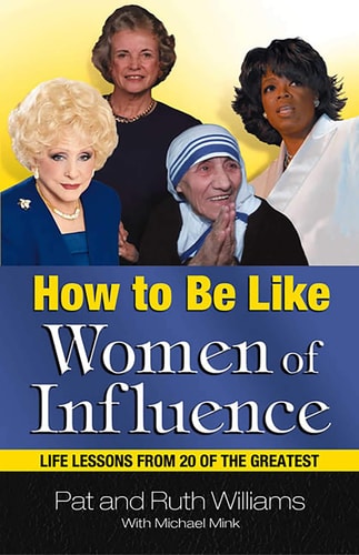 How to Be Like Women of Influence: Life Lessons from 20 of the Greatest