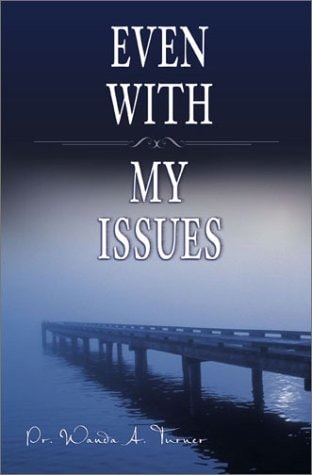 Even with My Issues