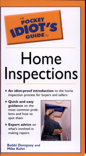 The Pocket Idiot's Guide to Home Inspections