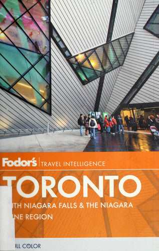 Fodor's Toronto: with Niagara Falls & the Niagara Wine Region (Full-color Travel Guide)
