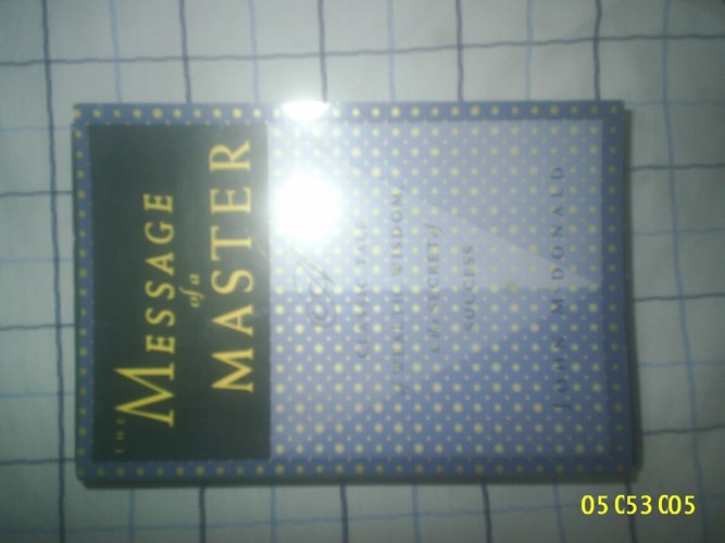 The Message of a Master: A Classic Tale of Wealth, Wisdom, and the Secret of Success
