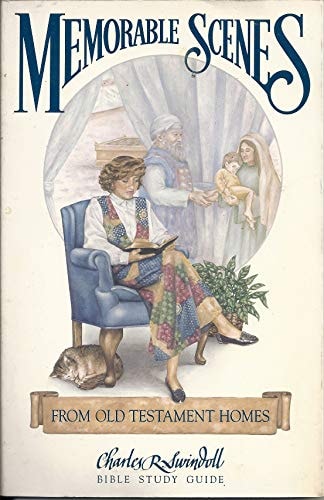 Memorable Scenes from Old Testament Homes: Bible Study Guide