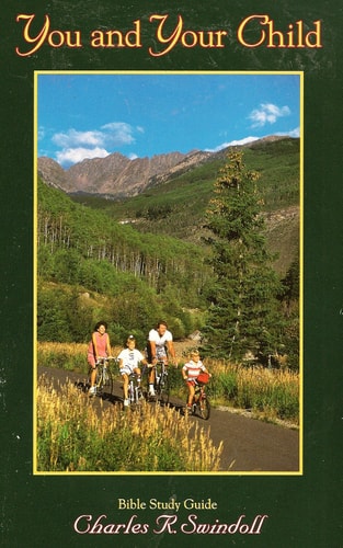 You and Your Child: Bible Study Guide (Insight for Living Bible Study Guides)