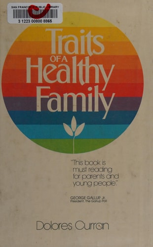 Traits of a Healthy Family: Fifteen Traits Commonly Found in Healthy Families by Those Who Work With Them