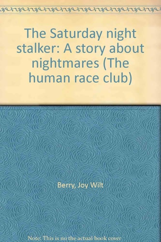 The Saturday night stalker: A story about nightmares (The human race club)