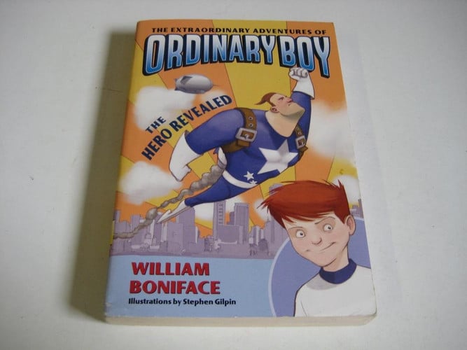 The Hero Revealed (The Extraordinary Adventures of Ordinary Boy, Book 1)