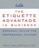 The Etiquette Advantage in Business:Personal Skills for Professional Success