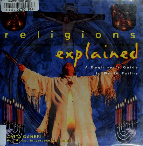 Religions Explained: A Beginner's Guide to World Faiths (Henry Holt Reference Book)